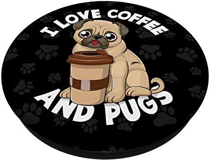 Јас многу го сакам кафето и Pugs PopSockets PopGrip: Заменлива зафат за телефони и таблети
