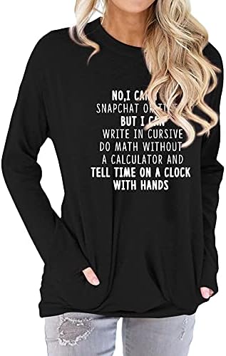 Реога Не, не можам да направам Snapchat или Tiktok Tshirt Долги ракави жени смешно велејќи плус џемпери со големина