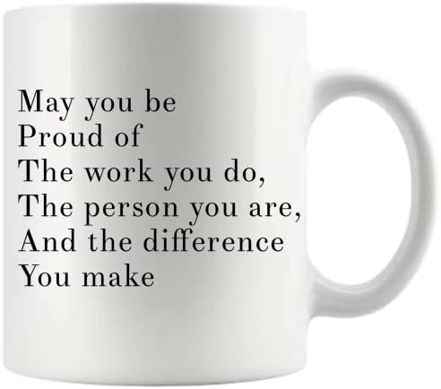 Нека Бидете Горди На Работата Што Ја Работите Личноста Вие Сте Разликата Што Ја Правите Инспиративен Подарок Кафе Керамичка