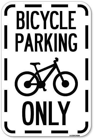Само паркинг за велосипеди | 12 x 18 знак за паркирање на алуминиумски тешки мерачи на алуминиум | Заштитете го вашиот бизнис