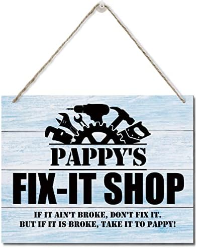 Рустик „Pappy's Fix-It Shop ако не е скршена, не ја поправајте“. Знак за artидна уметност, виси печатени wallидни знаци од дрво,