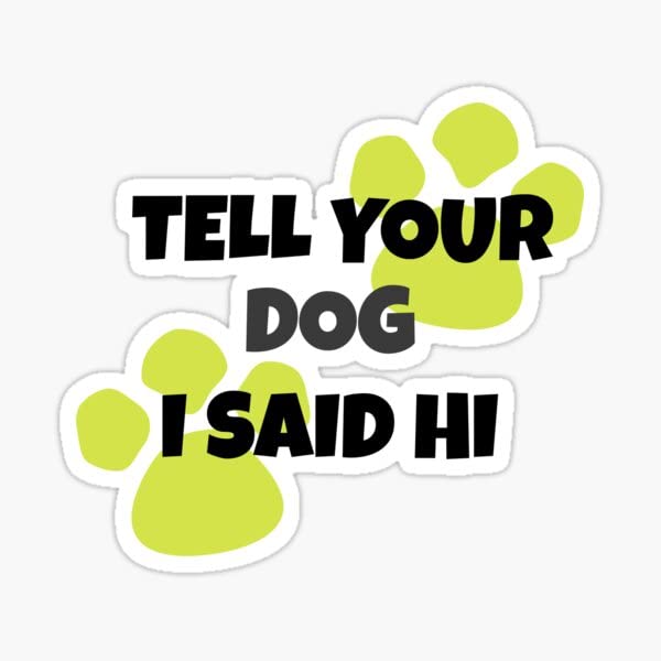 Кажи Му На Кучето Дека Реков Здраво Налепница-Налепница 5