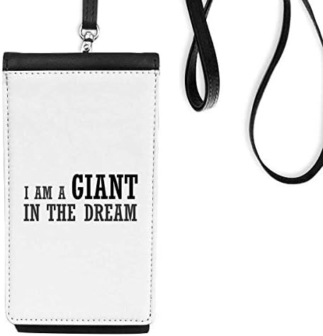 Јас сум гигант во чантата за паричник со соништа што виси мобилна торбичка со црн џеб