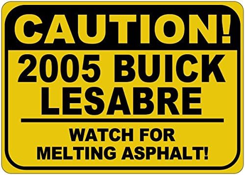 2005 05 BUICK LESABRE Внимание Топење Асфалт Знак-12 x 18 Инчи