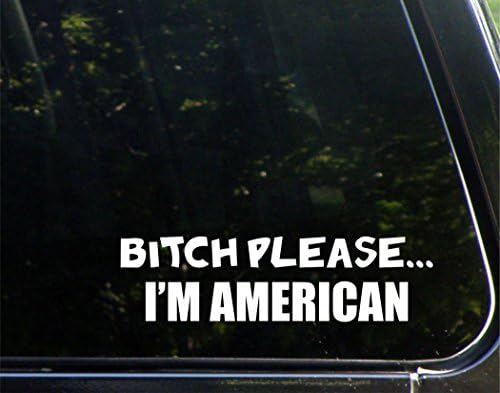 Б*%ch ве молам. Јас сум Американец - за автомобили Смешен автомобил Винил браник налепница прозорец Деклас | Бело | 8,75 инч
